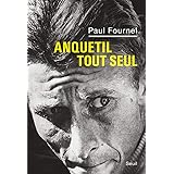 Anquetil tout seul - Prix du meilleur livre Sport de l'année 2012 par le magazine Lire