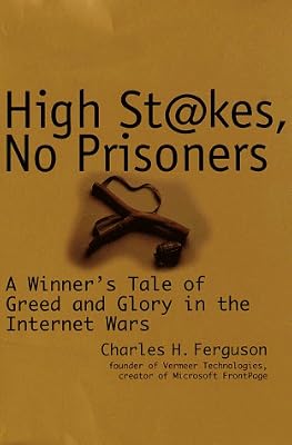 Brand: Crown Business High Stakes, No Prisoners: A Winner's Tale of Greed and Glory in the Internet Wars
