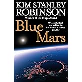 Blue Mars: Kim Stanley Robinson (The future history of Mars, 3)