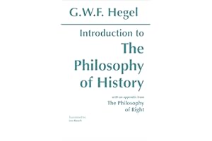 Introduction to the "Philosophy of History": With Selections from the "Philosophy of Right": With Selections from the "Philosophy ... The Philosophy of Right (Hackett Classics)