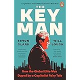 The Key Man: How the Global Elite Was Duped by a Capitalist Fairy Tale