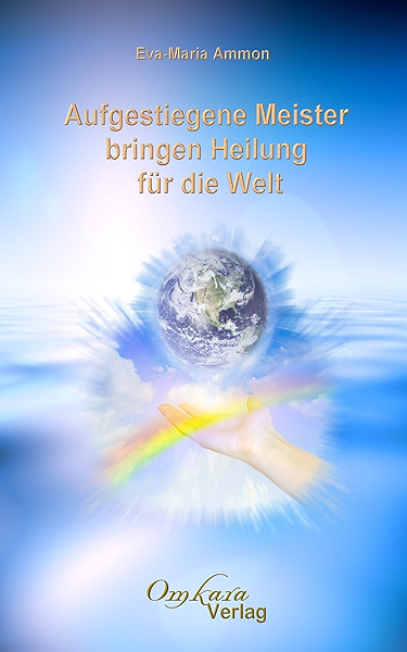 Aufgestiegene Meister Bringen Heilung Fur Die Welt Ebook Ammon Eva Maria Amazon De Kindle Shop