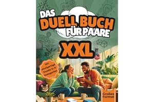 Das Duell Buch für Paare XXL: Mehr Inhalt = mehr Spaß! 150 einzigartige Duelle in 9 Kategorien im großen Format. Das perfekte Geschenk für Partner und Paare