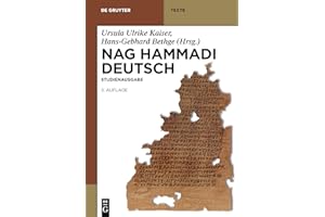Nag Hammadi Deutsch: Studienausgabe. Nhc I–Xiii, Codex Berolinensis 1 Und 4, Codex Tchacos 3 Und 4 (De Gruyter Texte)