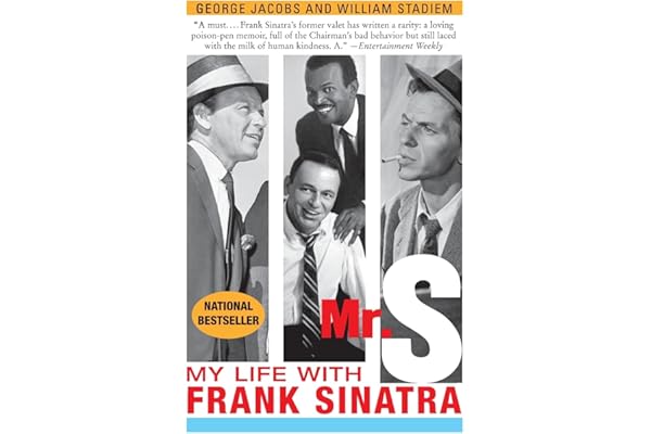 Mr. S: My Life with Frank Sinatra – A Classic Showbiz Memoir: Funny, Sordid, and Shocking Stories from the Rat Pack Era