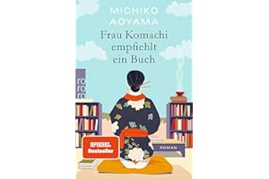 Frau Komachi empfiehlt ein Buch: Der weltweite Bestseller aus Japan