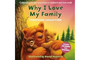 Why I Love My Family: A beautifully illustrated children’s picture book treasury containing six stories - the perfect gift for a loved one!