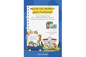 Would You Rather? ¿Qué Prefieres?: 150 Fun Bilingual (English + Spanish) Questions & Challenges Laugh, Imagine & Create