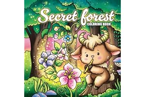 Secret Forest Coloring Book: A Magical Coloring Adventure with Enchanting Forest Spirits, Fairies, Woodland Creatures, and Animals – 43 Unique Illustrations for All Ages