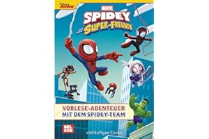 MARVEL Spidey und seine Super-Freunde: Vorlese-Abenteuer mit dem Spidey-Team: 4 spannende Superhelden-Geschichten | Vorlesespaß auf 80 Seiten für Kinder ab 3 Jahren