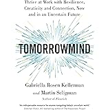 TomorrowMind: Thrive at Work with Resilience, Creativity and Connection, Now and in an Uncertain Future (English Edition)