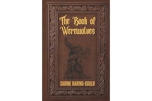 The Book of Werewolves: Being An Account of a Terrible Superstition