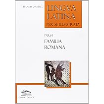 Lingua latina per se illustrata: familia romana: Amazon.co