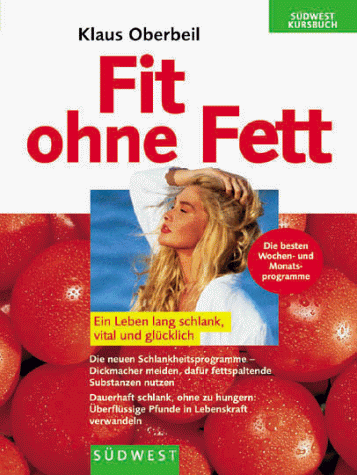 Download Fit ohne Fett. Ein Leben lang schlank, vital und glücklich Download Fit ohne Fett. Ein Leben lang schlank, vital und glücklich