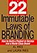 The 22 Immutable Laws of Branding: How to Build a Product or Service into a Wolrd-Class Brand by Al Ries, Laura Ries