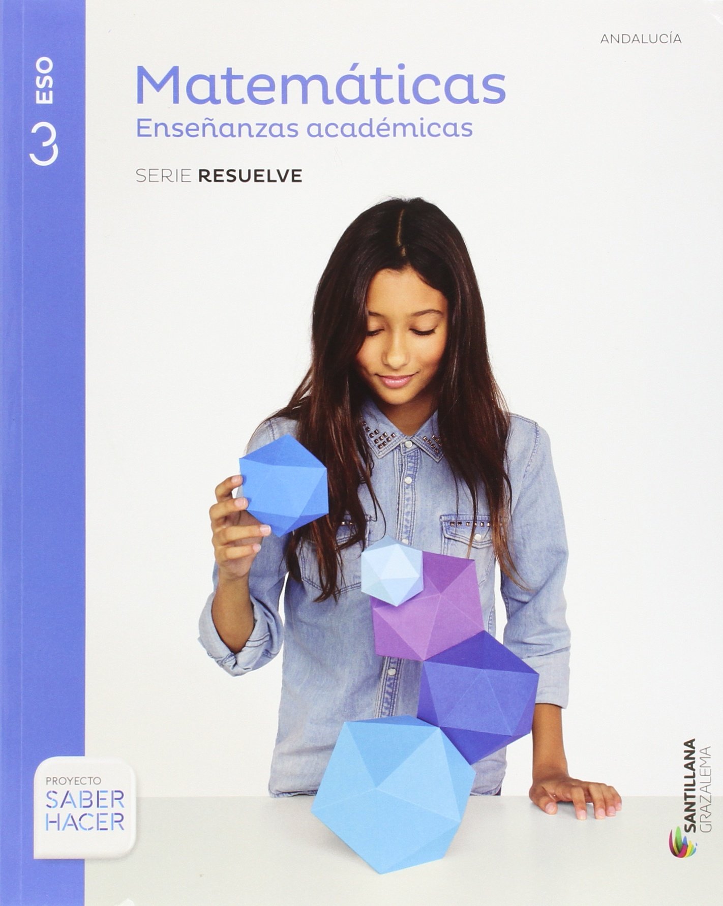 MATEMATICAS ENSEÑANZAS ACADEMICAS SERIE RESUELVE 3 ESO SABER HACER