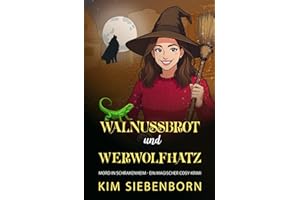 Walnussbrot und Werwolfhatz: Mord in Schrakenheim – Ein Magischer Cosy-Krimi (Mord in Schrakenheim – Magische Cosy-Krimis, Band 5)