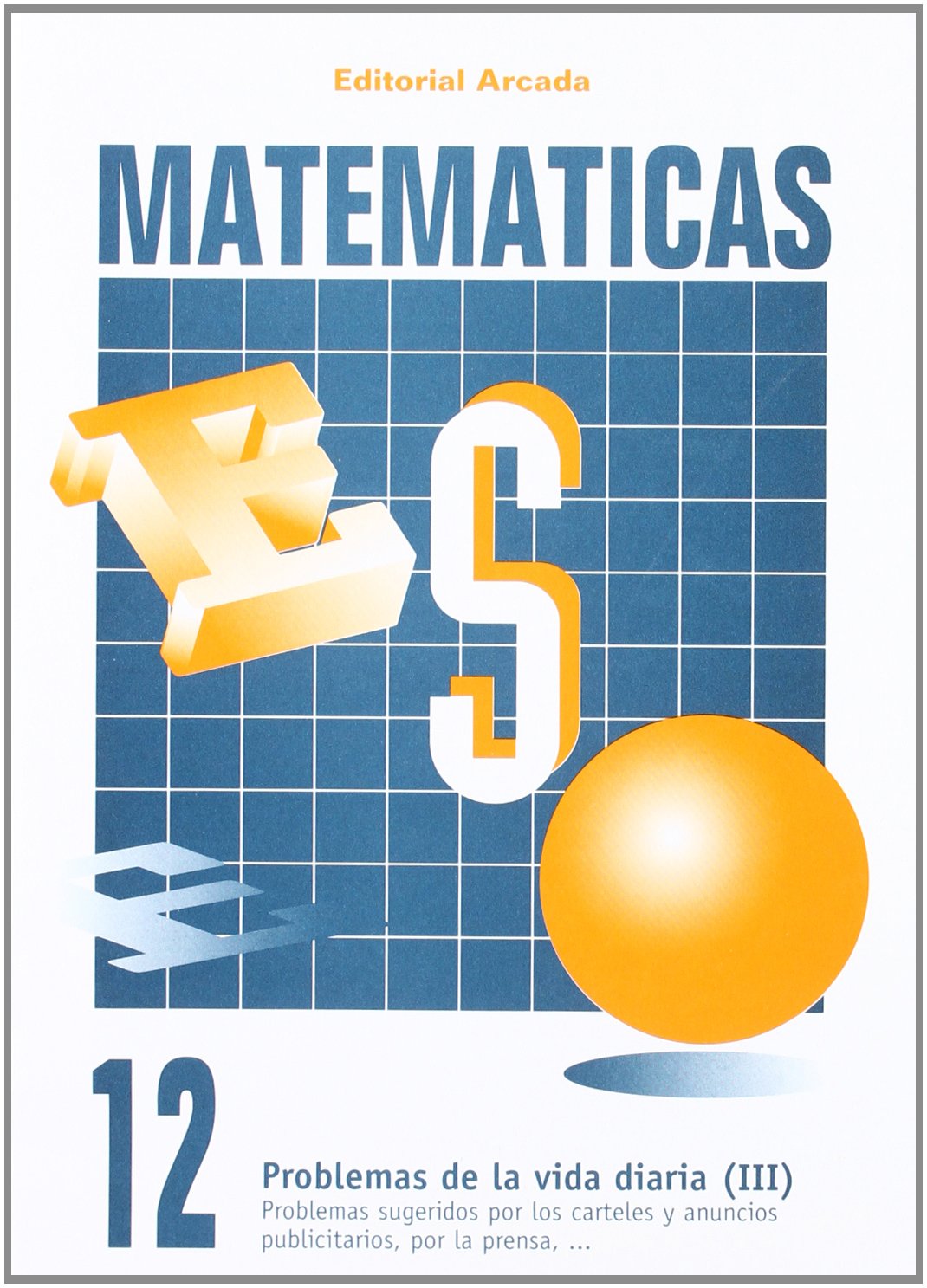 Matemáticas 12. Problemas De La Vida Diaria