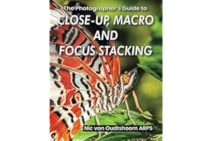The Photographer's Guide to Close-up, Macro and Focus Stacking