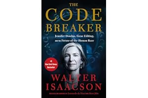 The Code Breaker: Jennifer Doudna, Gene Editing, and the Future of the Human Race