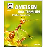 WAS IST WAS Band 136 Ameisen und Termiten. Fleißige Baumeister (WAS IST WAS Sachbuch, Band 136)