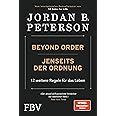 Beyond Order – Jenseits der Ordnung: 12 weitere Regeln für das Leben