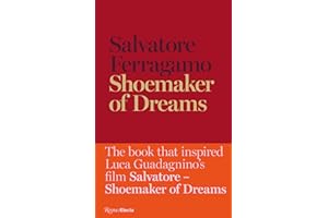 Shoemaker of Dreams: The Autobiography of Salvatore Ferragamo