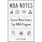MBA Notes: Course Notes from a Top MBA Program