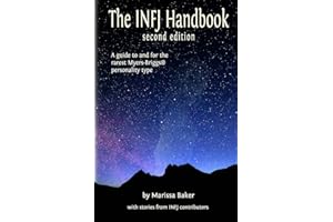 The INFJ Handbook: A guide to and for the rarest Myers-Briggs personality type