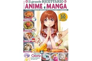 Il grande ricettario di anime e manga. I piatti della tradizione giapponese attraverso fumetti e animazione: Vol. 1