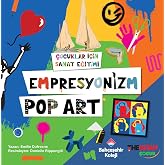 &Ccedil;ocuklar İ&ccedil;in Sanat Eğitimi &ndash; Empresyonizm Pop-Art
