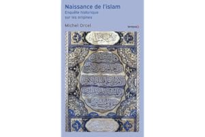Naissance de l'islam: Enquête historique sur les origines
