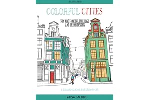 Colorful Cities: Fun and Fanciful Buildings and Urban Designs: Volume 8 (Coloring Pages for Aduls)