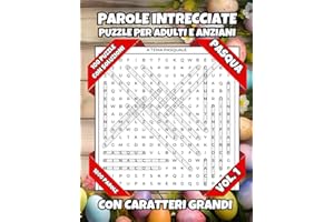 Parole intrecciate per Adulti e Anziani: La Pasqua 100 Puzzle di Enigmi Pasquali Vol. 1: Con caratteri grandi e soluzioni incluse - Potrai allenare la tua mente con Lettere Grandi