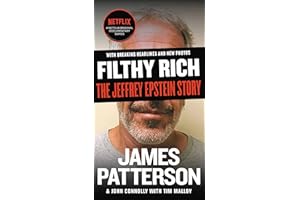 Filthy Rich: The Jeffrey Epstein Story: 2 (James Patterson True Crime)