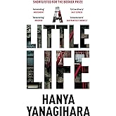 A Little Life: Shortlisted for the Man Booker Prize 2015