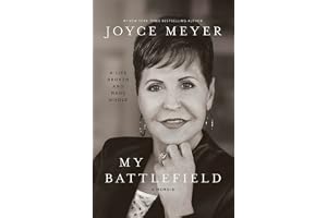 My Battlefield: A Life Broken and Made Whole