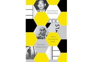 Compound Cinematics (paperback): Akira Kurosawa and I