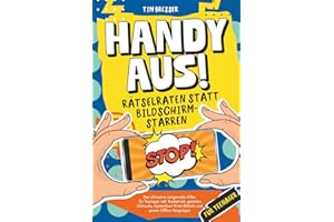 Handy aus! Rätselraten statt Bildschirmstarren – Der ultimative Langeweile-Killer für Teenager inkl. Bucket List, genialen Lifehacks, mysteriösen ... Lustiges Mitmachbuch für Jungen & Mädchen