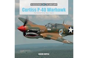 Curtiss P-40 Warhawk: The Famous Flying Tigers Fighter (Legends of Warfare: Aviation, Band 4)