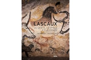 Lascaux: Le Geste, l'espace et le temps