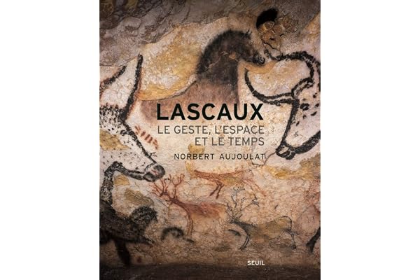 Lascaux: Le Geste, l'espace et le temps