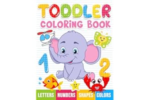 Toddler Coloring Book: Numbers, Letters, Shapes and Animals, Coloring Book for kids, Age 1-3, Preschool Coloring Book