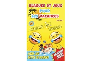 SI TU RIS TU SORS Le livre de blagues et jeux enfants pour les vacances: 100 blagues et devinettes + 40 jeux et activités – le cahier de poche malin à glisser dans toutes les valises !