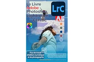 Le livre Adobe Photoshop Lightroom: Flux de travail d'édition numérique et de photographie