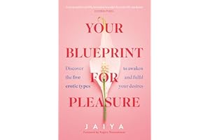 Your Blueprint for Pleasure: Discover the 5 Erotic Types to Awaken – and Fulfil – Your Desires