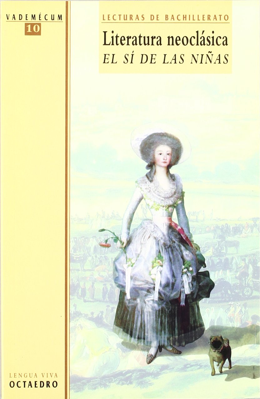 Literatura neoclásica. El sí de las niñas: Lecturas de Bachillerato : 10
