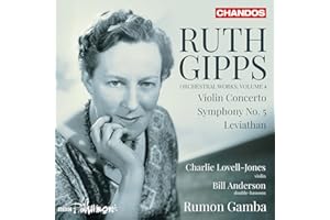 Ruth Gipps: Orchestral Works, Vol. 4 - Violin Concerto; Symphony No. 5; Leviathan