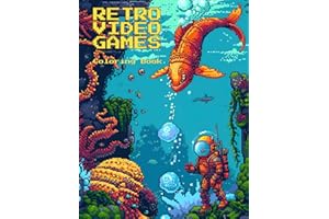 Retro Video Games Coloring Book: 8 Bit and 16 Bit Pixel Art Designs Inspired by Classic Arcade Games and Old School Graphics, Black Background ... Coloring Books - For your colors to POP!)