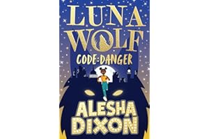 Luna Wolf 2: Code Danger (Alesha Dixon's latest exciting, magical book - perfect for all young animal fans!)